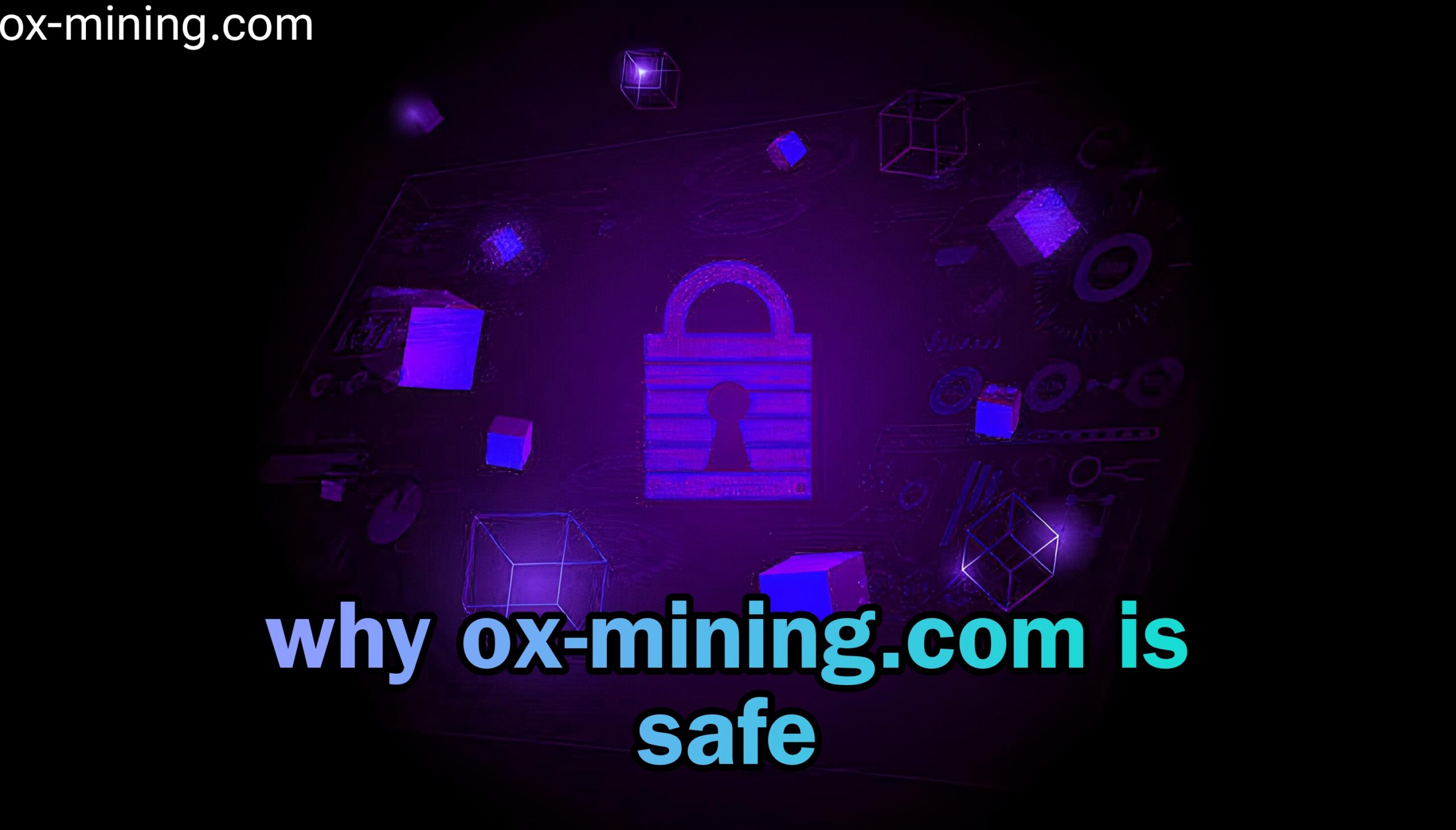 Why ox-mining is Safe: Ox-mining.com Prioritizes Decentralization and Security